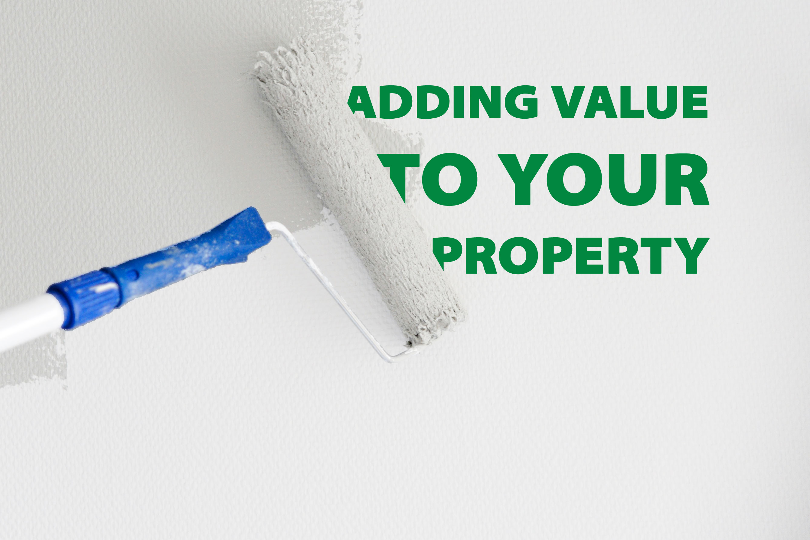 Adding value to your property
