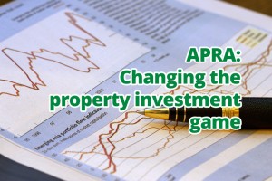 APRA: Changing the property investment game