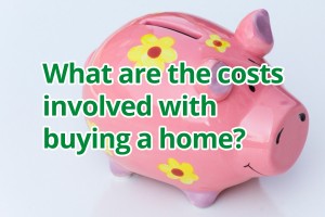 What are the costs involved in buying a house?