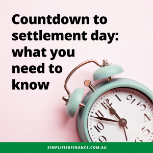 Countdown to settlement day: what you need to know