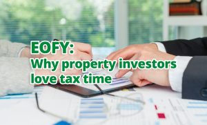 EOFY: Why property investors love tax time