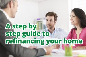 A step by step guide to refinancing your home