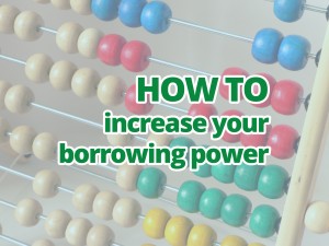 How to increase your borrowing power