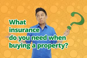 What insurance do you need when buying property?