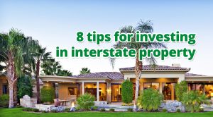 8 tips for investing in interstate property