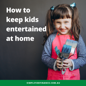 How to keep kids entertained at home