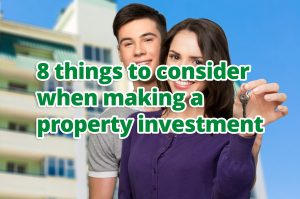 8 things to consider when making a property investment