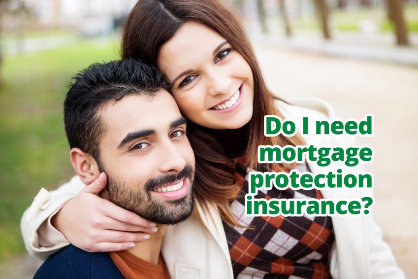 Do I need mortgage protection insurance?