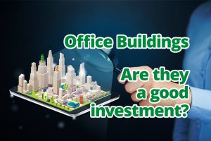 Office Buildings – Are they a good investment?