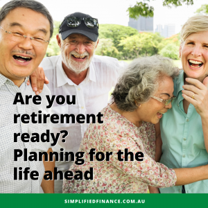 Are you retirement ready? Planning for the life ahead