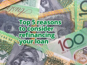 Top 5 reasons to consider refinancing your loan