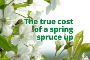 The true cost of a spring spruce up