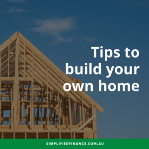 Tips to build your own home