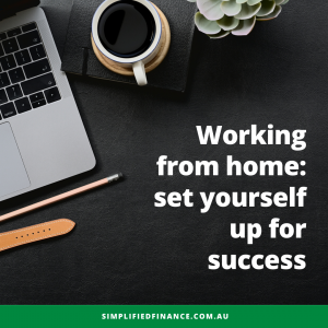 Working from home: set yourself up for success